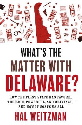 What’s the Matter with Delaware? - Hal Weitzman