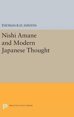 Nishi Amane and Modern Japanese Thought - Thomas R.H. Havens