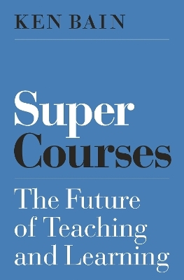 Super Courses - Ken Bain