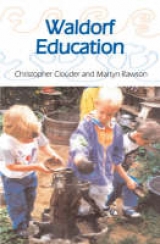 Waldorf Education - Clouder, Christopher; Rawson, Martyn