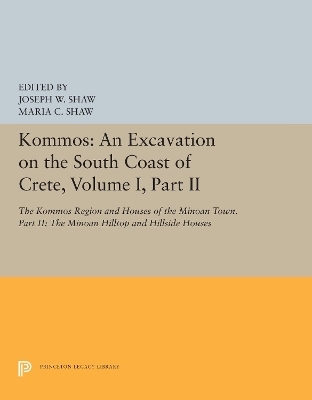 Kommos: An Excavation on the South Coast of Crete, Volume I, Part II - 