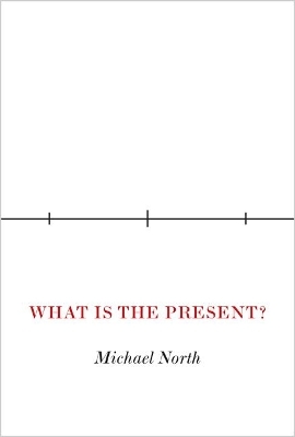 What Is the Present? - Michael North