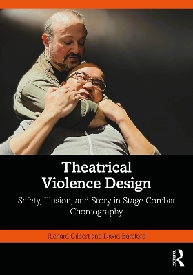 Theatrical Violence Design - Richard Gilbert, David Bareford