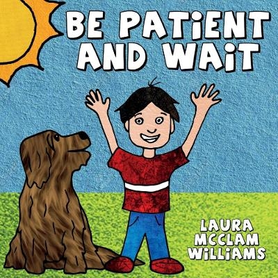 Be Patient and Wait - Laura McClam-Williams