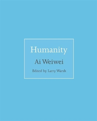 Humanity - Ai Weiwei