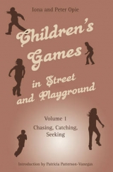 Children's Games in Street and Playground - Opie, Iona; Opie, Peter