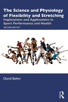 The Science and Physiology of Flexibility and Stretching - David Behm