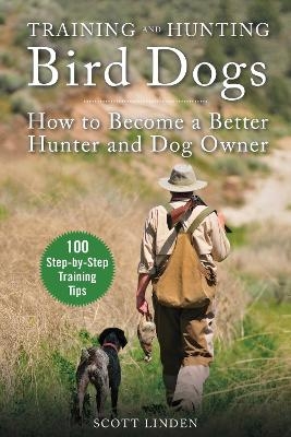 Training and Hunting Bird Dogs - Scott Linden