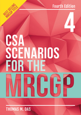 CSA Scenarios for the MRCGP, fourth edition -  Thomas Das