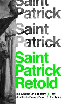 Saint Patrick Retold - Dr. Roy Flechner