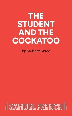 The Student and the Cockatoo - Malcolm Wroe