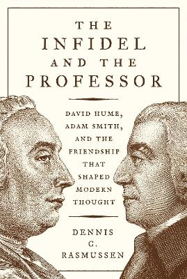 The Infidel and the Professor - Dennis C. Rasmussen