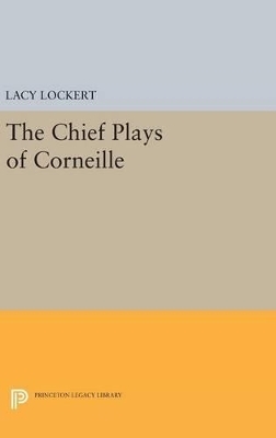 Chief Plays of Corneille - Pierre Corneille