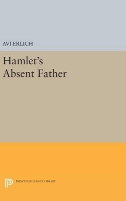 Hamlet's Absent Father - Avi Erlich
