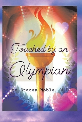 Touched by an Olympian - Stacey Noble
