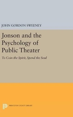 Jonson and the Psychology of Public Theater - John Gordon Sweeney