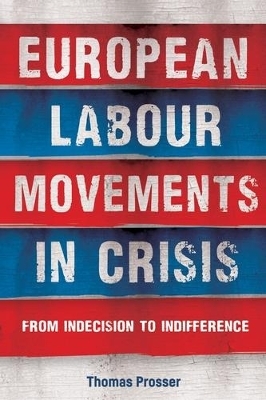 European Labour Movements in Crisis - Thomas Prosser