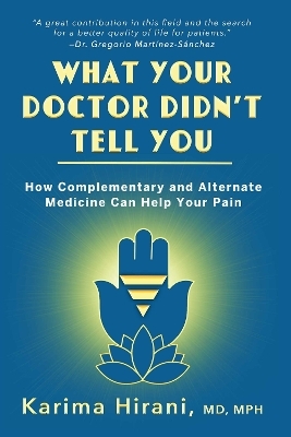 What Your Doctor Didn't Tell You - Dr. Karima Hirani