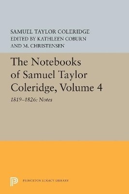 The Notebooks of Samuel Taylor Coleridge, Volume 4 - Samuel Taylor Coleridge