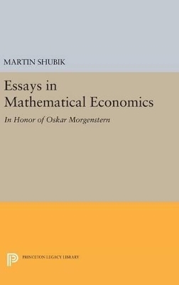 Essays in Mathematical Economics, in Honor of Oskar Morgenstern - Martin Shubik