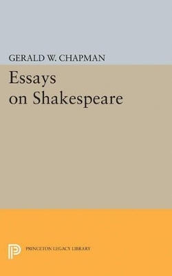 Essays on Shakespeare - Gerald Wester Chapman