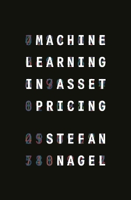 Machine Learning in Asset Pricing - Stefan Nagel