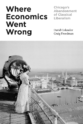 Where Economics Went Wrong - David Colander, Craig Freedman