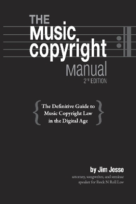 The Music Copyright Manual - Jim Jesse