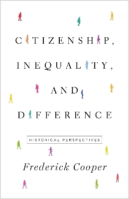 Citizenship, Inequality, and Difference - Frederick Cooper