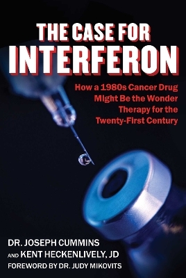 Case for Interferon - Dr. Joseph Cummins, Kent Heckenlively