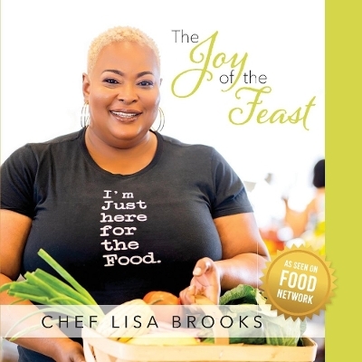 The Joy of the Feast - Chef Lisa Brooks