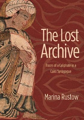 The Lost Archive - Marina Rustow