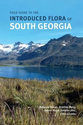 Field Guide to the Introduced Flora of South Georgia - Rebecca Upson et al