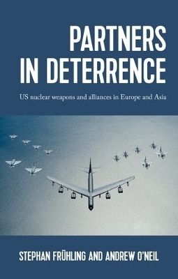 Partners in Deterrence - Stephan Frühling, Andrew O'Neil