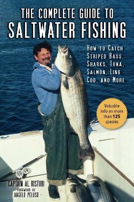 The Complete Guide to Saltwater Fishing - Al Ristori