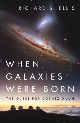 When Galaxies Were Born - Richard S. Ellis