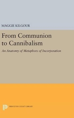 From Communion to Cannibalism - Maggie Kilgour