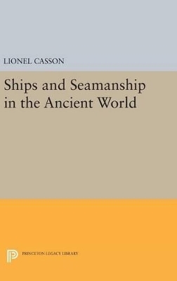 Ships and Seamanship in the Ancient World - Lionel Casson