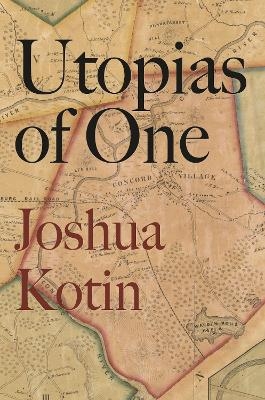 Utopias of One - Joshua Kotin