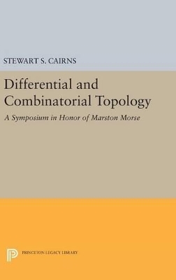 Differential and Combinatorial Topology - Stewart Scott Cairns