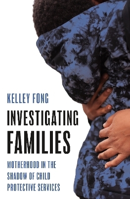 Investigating Families - Kelley Fong