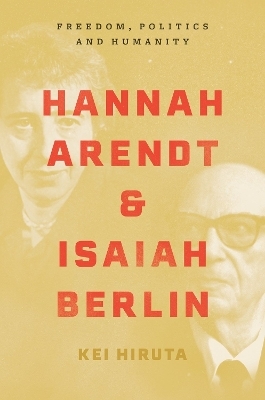 Hannah Arendt and Isaiah Berlin - Kei Hiruta