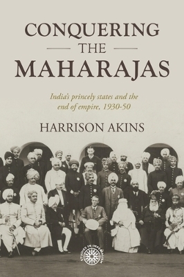 Conquering the Maharajas - Harrison Akins