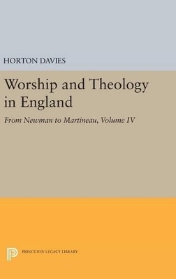 Worship and Theology in England, Volume IV - Horton Davies