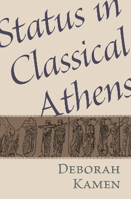 Status in Classical Athens - Deborah E Kamen