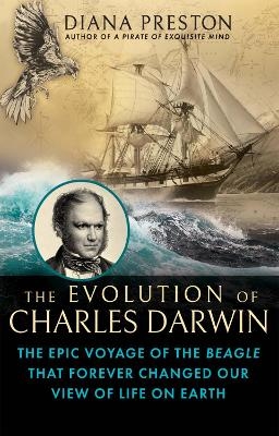 The Evolution of Charles Darwin - Diana Preston