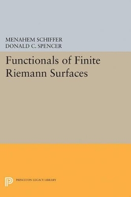 Functionals of Finite Riemann Surfaces - Menahem Schiffer, Donald Clayton Spencer