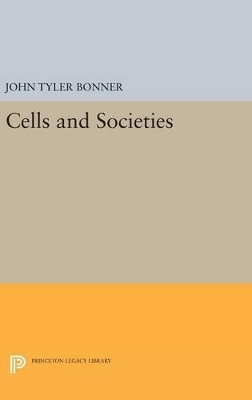 Cells and Societies - John Tyler Bonner