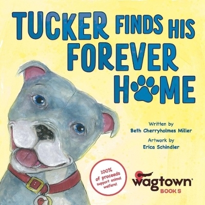 Tucker Finds His Forever Home - Beth Cherryholmes Miller