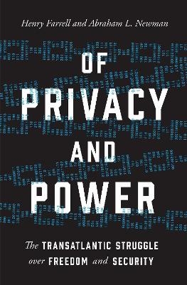 Of Privacy and Power - Henry Farrell, Abraham L. Newman